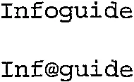 Infoguide Inf@Guide est une marque déposée par POLYCONSEILS EXPERTISE ET SERVICES INFORMATIQUES (PESI)