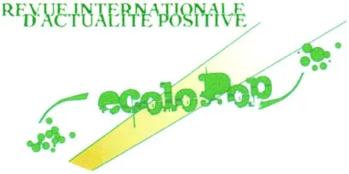 Ecolopop Revue Internationale D'actualite Positive est une marque déposée par PIANEZZA ERWAN
