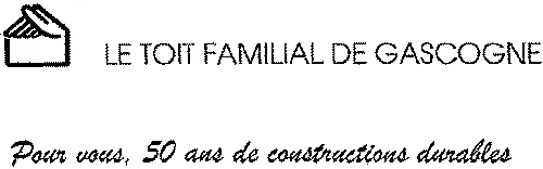 Le Toit Familial De Gascogne Pour Vous, 50 Ans De Constructions Durables est une marque déposée par SOCIETE ANONYME COOPERATIVE D'INTERET COLLECTIF D'HABITATIONS A LOYER MODERE DE GASCOGNE (SCIC HLM DE GASCOGNE)
