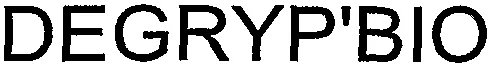 Degryp'bio est une marque déposée par ORAPI (CELYO)