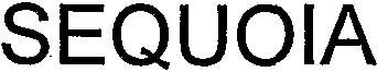 Sequoia est une marque déposée par SEQUOIA