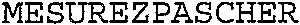 Mesurezpascher est une marque déposée par DISTRAME (FRANCAISE D'INSTRUMENTATION)