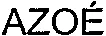 Azoé est une marque déposée par SCIRPE CENTRE EST SOCIETE DE CONCEPTION INGENIERIE ET REALISATION POUR L EPURATION (SCIRPE)