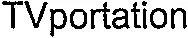 Tvportation est une marque déposée par ARCHOS