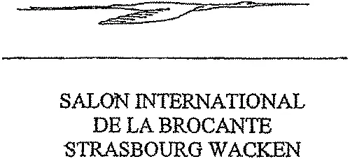 Salon International De La Brocante Strasbourg Wacken est une marque déposée par CHENKIER ORGANISATION