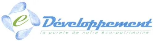 E Développement Le Purêté De Notre Eco-Patrimoine est une marque déposée par E-DEVELOPPEMENT (E-DEVELOPPEMENT)