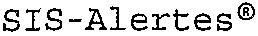 Sis-Alertes est une marque déposée par SOCIETE D'INFORMATIQUE ET DE SYSTEMES (SIS)