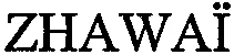 Zhawaï est une marque déposée par NOPROBLEMO (LA FILIALE)