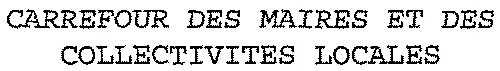 Carrefour Des Maires Et Des Collectivites Locales est une marque déposée par GROUPE BUCEREP (BUCEREP)