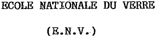Ecole Nationale Du Verre (E.n.v.) est une marque déposée par LYCEE GENERAL ET TECHNOLOGIQUE JEAN MONNET (LGT)