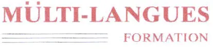Multi-Langues Formation est une marque déposée par MULTI LANGUES FORMATION