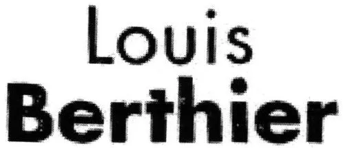Louis Berthier est une marque déposée par MARC ORIAN (TRESOR)