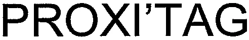Proxi'tag est une marque déposée par SPL M TAG (SEMITAG)