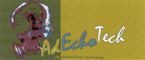 Ad Echo Tech Advanced Echo Technology est une marque déposée par ADVANCED ECHO TECHNOLOGY (ADECHOTECH.)