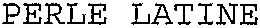 Perle Latine est une marque déposée par ALPHA COM (COM)