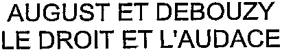 August Et Debouzy Le Droit Et L'audace est une marque déposée par SCP AUGUST ET DEBOUZY