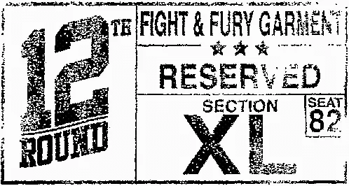 12Th Round Fight & Fury Garment Reserved Section Xl Seat 82 est une marque déposée par K'L IMAGE