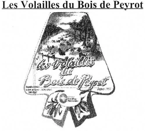 Les Volailles Du Bois De Peyrot est une marque déposée par VOLAILLES DUMAS PERIGORD NOIR
