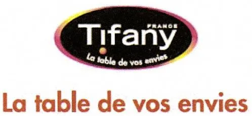 Tifany France La Table De Vos Envies est une marque déposée par ARTMADIS