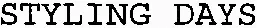 Styling Days est une marque déposée par BCBG MAX AZRIA GROUP