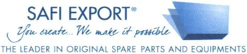 Safi Export You Create… We Make It Possible The Leader In Original Spare Parts And Equipments est une marque déposée par S.A.F.I. EXPORT