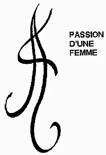Passion D'une Femme est une marque déposée par PASSION D'UNE FEMME