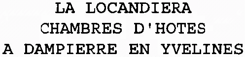 La Locandiera Chambres D'hotes A Dampierre En Yvelines est une marque déposée par TROUVE JOSS (LA LOCANDIERA)