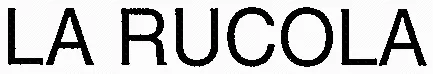 La Rucola est une marque déposée par PICCOLA CUCINA