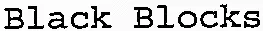 Black Blocks est une marque déposée par OPCI MULTIMEDIA (OPCI)