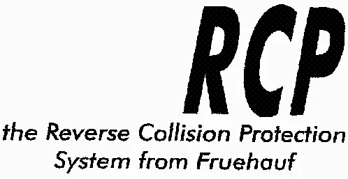 Rcp The Reverse Collision Protection System From Fruehauf est une marque déposée par FRUEHAUF