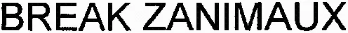 Break Zanimaux est une marque déposée par SAS SANTOLINE
