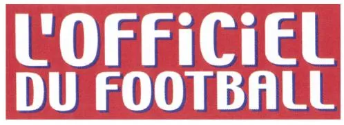 L'officiel Du Football est une marque déposée par PRINT FRANCE OFFSET - P F O