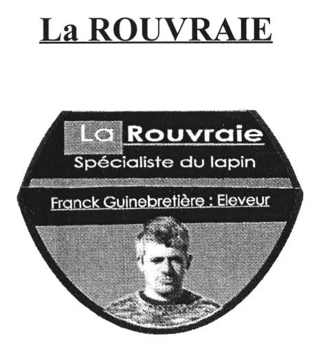 La Rouvraie Spécialiste Du Lapin Franck Guinebretière : Eleveur est une marque déposée par DES SOURCES