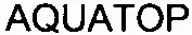 Aquatop est une marque déposée par JS (AQUATOP)