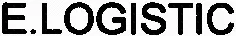 E.logistic est une marque déposée par E. LOGISTIC