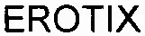 Erotix est une marque déposée par EVEN MEDIA INTERACTIVE (FK MOBILE)
