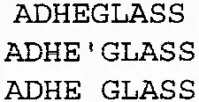 Adheglass Adhe'glass Adhe Glass est une marque déposée par PREVEL SIGNALISATION