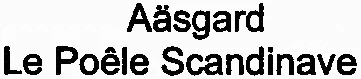 Aäsgard Le Poêle Scandinave est une marque déposée par AASGARD