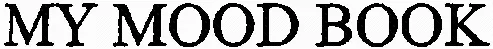 My Mood Book est une marque déposée par GROUPE PSYCHOLOGIES (PSYCHOLOGIES -TESTS ET VOUS -TESTEZ-VOUS)