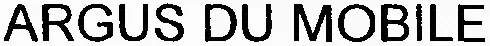 Argus Du Mobile est une marque déposée par ANOVO (GE)