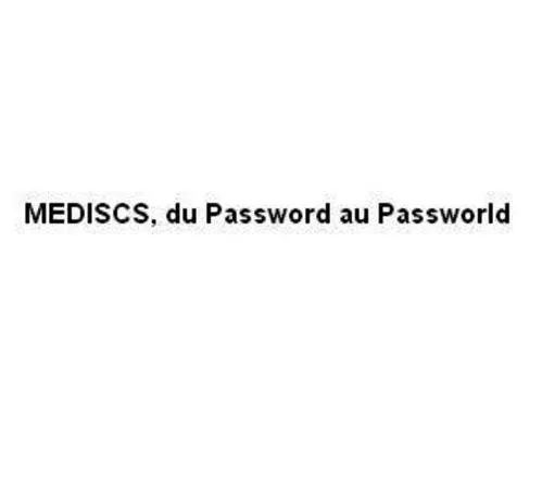 Mediscs, Du Password Au Passworld est une marque déposée par MEDISCS