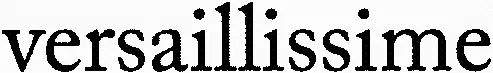 Versaillissime est une marque déposée par INTERNATION NEW CREATIVE CONCEPT (INCC)