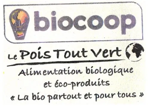 Biocoop Le Pois Tout Vert Alimentation Biologique Et Eco-Produits “ La Bio Partout Et Pour Tous ” est une marque déposée par LE POIS TOUT VERT