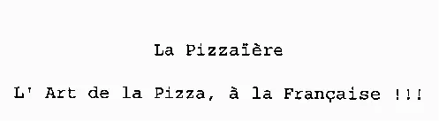 La Pizzaïère L'art De La Pizza, À La Française!!! est une marque déposée par OCCITAN'UP (LA PIZZAIERE)