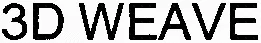 3D Weave est une marque déposée par 3D WEAVE (3D WEAVE)