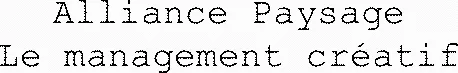 Alliance Paysage Le Management Créatif est une marque déposée par MANAGEMENT ATOUT VERT