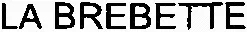 Le Brebette est une marque déposée par LAITERIES H. TRIBALLAT (L.H.T.)