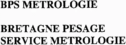 Bps Metrologie Bretagne Pesage Service Metrologie est une marque déposée par BRETAGNE PESAGE SCE METROLOGIE (BPS METROLOGIE)