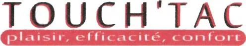 Touch'tac Plaisir, Efficacite, Confort est une marque déposée par GUEDON PHILIPPE