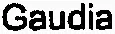 Gaudia est une marque déposée par INDEX MULTIMEDIA (TCHATCHE-ARLETTY 3-123)